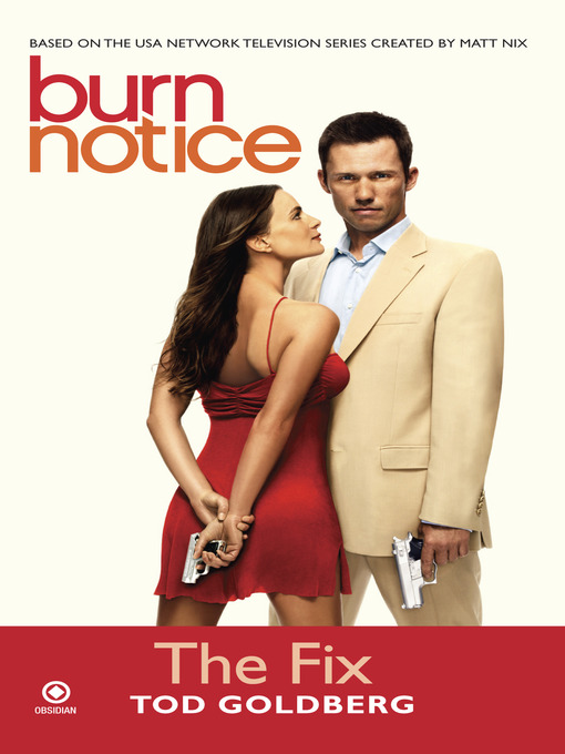 Title details for Burn Notice: The Fix by Tod Goldberg - Available